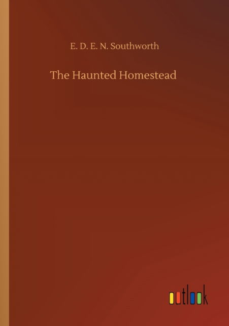 Cover for E D E N Southworth · The Haunted Homestead (Paperback Bog) (2020)