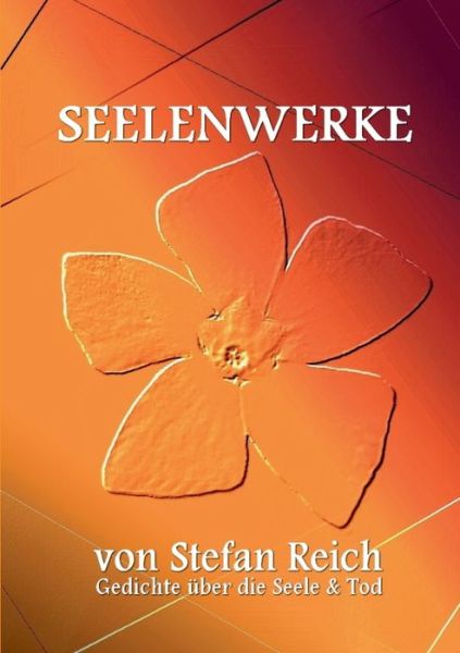 Cover for Stefan Reich · Seelenwerke: Gedichte uber die Seele &amp; Tod (Paperback Book) (2021)