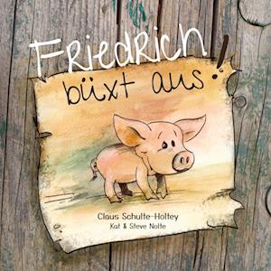 Cover for Claus Schulte-Holtey · Friedrich buxt aus! (Paperback) (Paperback Book) (2021)