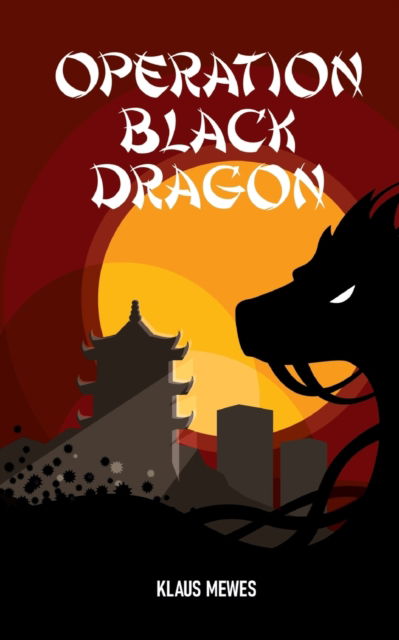 Cover for Klaus Mewes · Operation Black Dragon (Paperback Book) (2022)