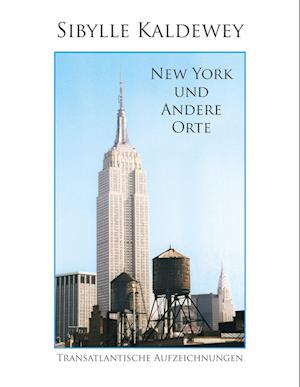 Cover for Sibylle Kaldewey · New York und andere Orte (Book) (2023)