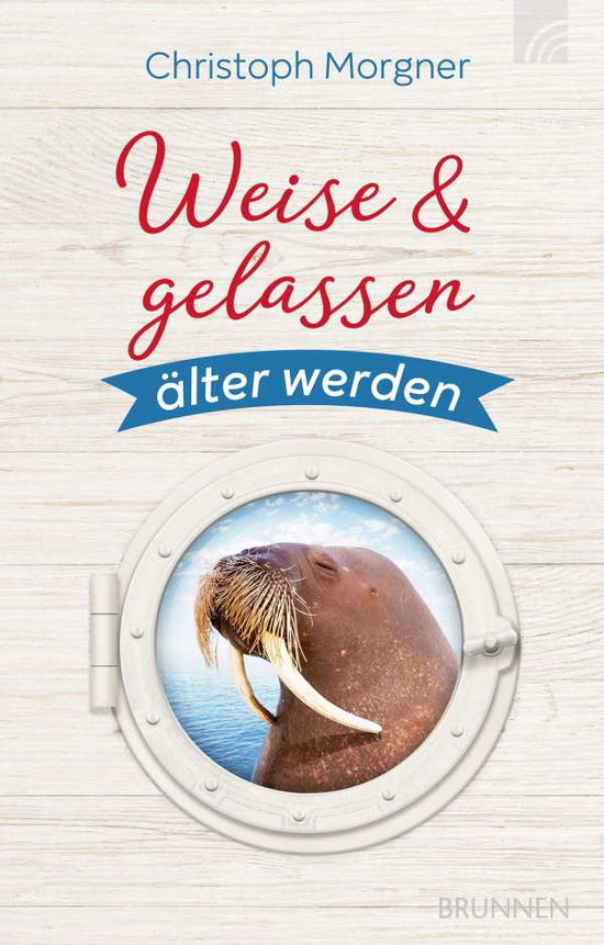 Cover for Morgner · Weise &amp; gelassen älter werden (Book)