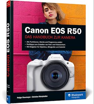 Canon EOS R50 - Holger Haarmeyer - Książki - Rheinwerk - 9783836296564 - 5 lipca 2023