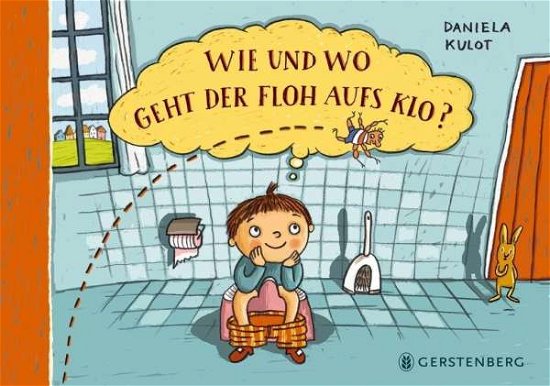 Cover for Daniela Kulot · Wie und wo geht der Floh aufs Klo? (Kartonbuch) (2020)