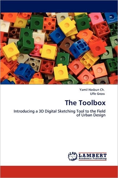 Cover for Uffe Gross · The Toolbox: Introducing a 3D Digital Sketching Tool to the Field of Urban Design (Pocketbok) (2011)