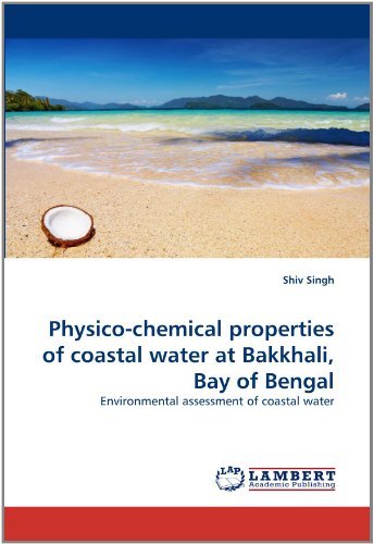 Cover for Shiv Singh · Physico-chemical Properties of Coastal Water at Bakkhali, Bay of Bengal: Environmental Assessment of Coastal Water (Paperback Book) (2011)