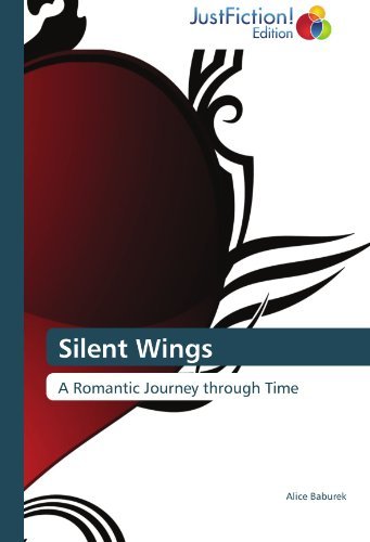 Cover for Alice Baburek · Silent Wings: a Romantic Journey Through Time (Taschenbuch) (2011)