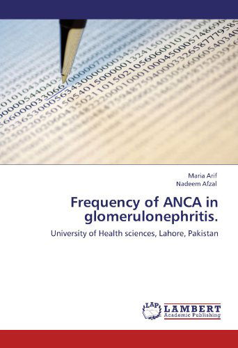 Cover for Nadeem Afzal · Frequency of Anca in Glomerulonephritis.: University of Health Sciences, Lahore, Pakistan (Taschenbuch) (2011)