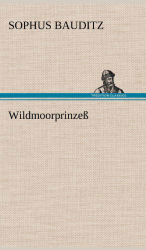 Cover for Sophus Bauditz · Wildmoorprinzess (Hardcover Book) [German edition] (2012)