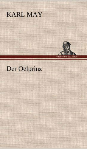 Cover for Karl May · Der Oelprinz (Hardcover Book) [German edition] (2012)