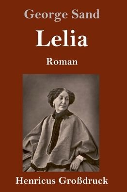 Cover for George Sand · Lelia (Grossdruck): Roman (Gebundenes Buch) (2020)