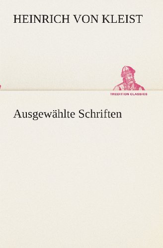 Cover for Heinrich Von Kleist · Ausgewählte Schriften (Tredition Classics) (German Edition) (Paperback Bog) [German edition] (2013)