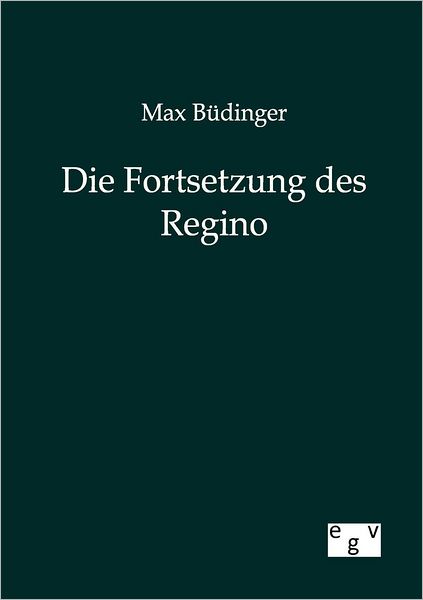 Cover for Max Budinger · Die Fortsetzung des Regino (Paperback Book) [German edition] (2012)