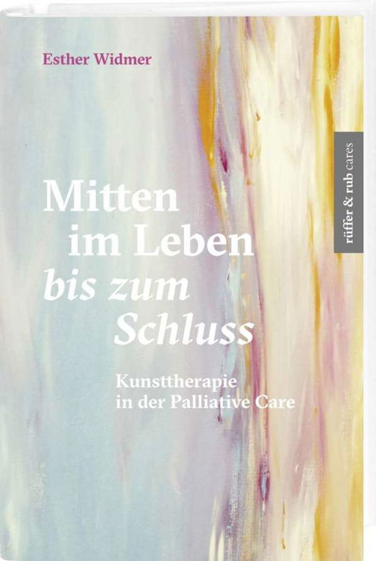 Cover for Widmer · Mitten im Leben bis zum Schluss (Buch)