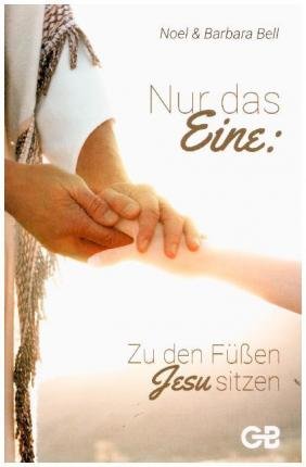 Cover for Bell · Nur das Eine: Zu den Füßen Jesu si (Book)