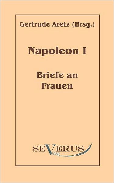 Cover for Gertrude Aretz · Napoleon I - Briefe an Frauen (Taschenbuch) (2010)