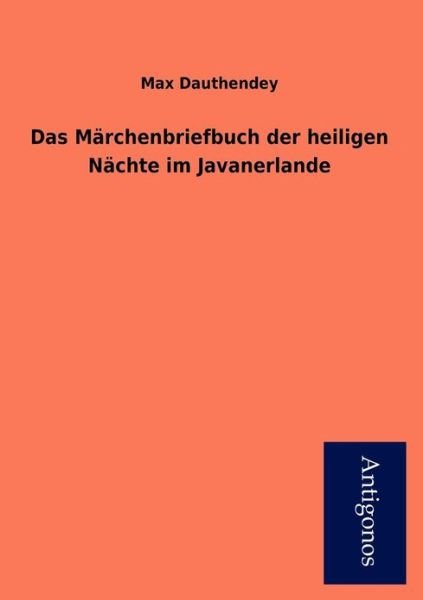 Cover for Max Dauthendey · Das M Rchenbriefbuch Der Heiligen N Chte Im Javanerlande (Paperback Book) [German edition] (2013)