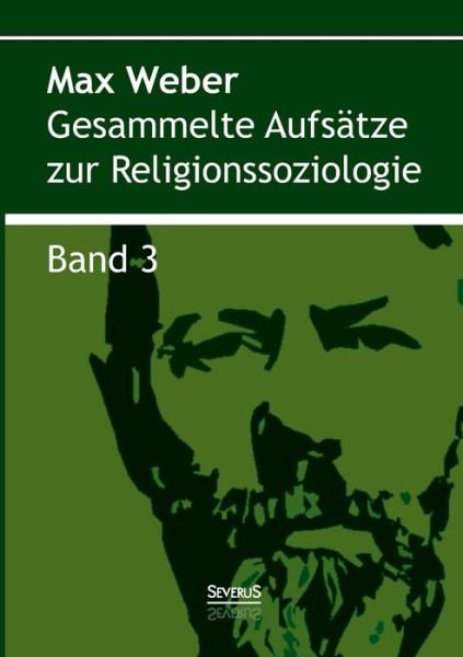 Cover for Max Weber · Gesammelte Aufsatze Zur Religionssoziologie. Band 3 (Taschenbuch) (2015)