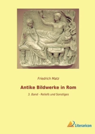 Cover for Friedrich Matz · Antike Bildwerke in Rom (Pocketbok) (2023)