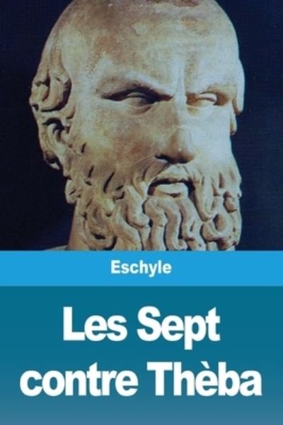 Cover for Eschyle · Les Sept contre Theba (Paperback Book) (2020)