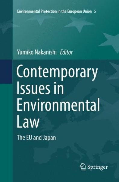 Contemporary Issues in Environmental Law: The EU and Japan - Environmental Protection in the European Union (Paperback Bog) [Softcover reprint of the original 1st ed. 2016 edition] (2018)