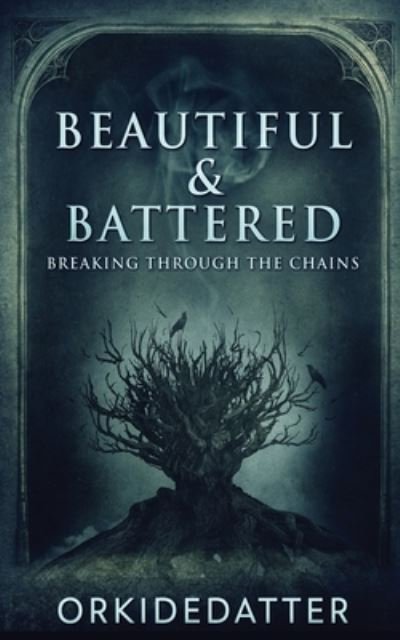 Beautiful & Battered - Orkidedatter - Bøger - Next Chapter - 9784824120564 - 12. december 2021
