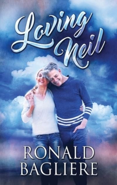 Cover for Ronald Bagliere · Loving Neil (Hardcover Book) (2021)