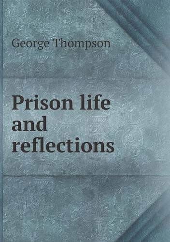 Cover for George Thompson · Prison Life and Reflections (Paperback Book) (2013)