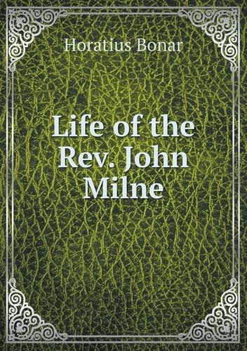 Cover for Horatius Bonar · Life of the Rev. John Milne (Paperback Book) (2013)