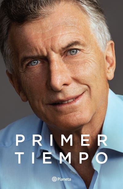 Cover for Mauricio Macri · Primer Tiempo (Paperback Book) (2021)