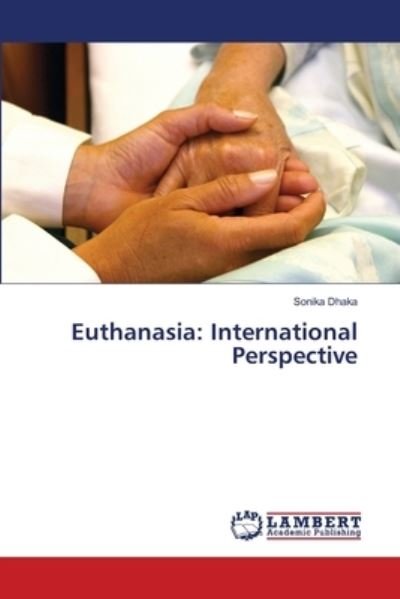 Euthanasia: International Perspec - Dhaka - Books -  - 9786139840564 - May 24, 2018