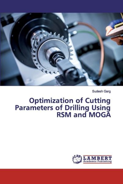 Optimization of Cutting Parameters - Garg - Kirjat -  - 9786139981564 - torstai 13. joulukuuta 2018