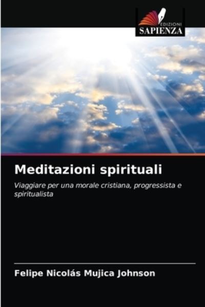 Cover for Felipe Nicolás Mujica Johnson · Meditazioni spirituali (Paperback Book) (2021)