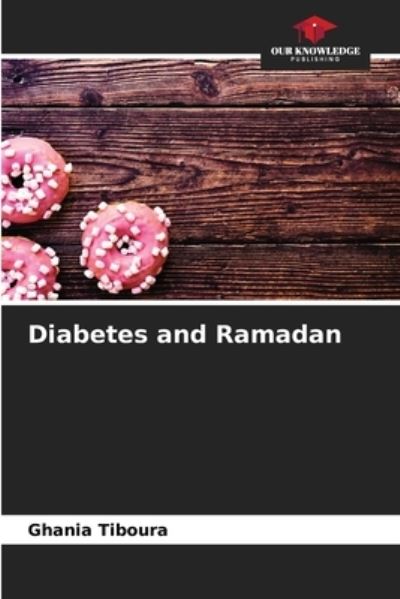 Cover for Ghania Tiboura · Diabetes and Ramadan (Paperback Book) (2021)