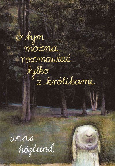 Cover for Anna Höglund · Om detta talar man endast med kaniner (Polska) (Bound Book) (2018)