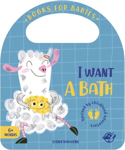 Cover for Esther Burgueno · I Want a Bath - Bit by Bit I Learn More and I Grow Big (Tavlebog) (2021)