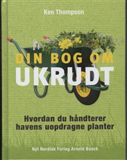 Din bog om ukrudt - Ken Thompson - Książki - Nyt Nordisk Forlag - 9788717040564 - 25 maja 2009