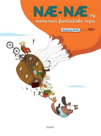 Cover for Magali Le Huche · Politikens børnebøger: Næ-Næ og vennernes fantastiske rejse (Hardcover Book) [1. Painos] (2008)