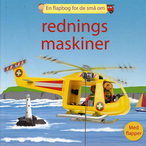 En flapbog for de små om -: En flapbog for de små om redningsmaskiner - Felicity Brooks - Books - Carlsen - 9788762644564 - July 15, 2008