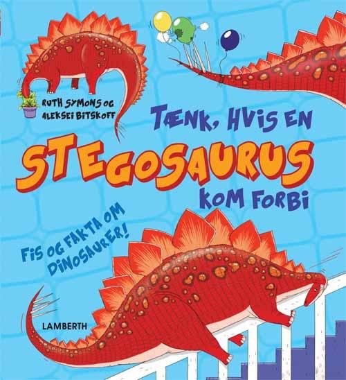 Cover for Ruth Symons · Fis og fakta om dinosaurer!: Tænk, hvis en Stegosaurus kom forbi (Indbundet Bog) [1. udgave] (2015)