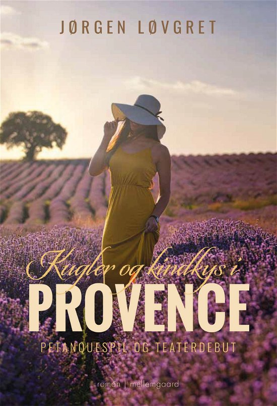 Cover for Jørgen Løvgret · Kugler og kindkys i Provence (Hæftet bog) [1. udgave] (2022)
