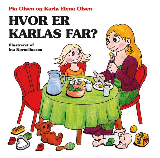 Cover for Pia Olsen og Karla Elena Olsen · Hvor er Karlas far? (Inbunden Bok) [1:a utgåva] [Hardback] (2016)