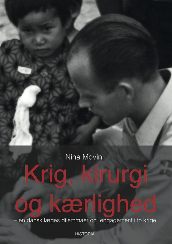 Krig, Kirurgi og Kærlighed - Nina Movin - Books - Historia - 9788793321564 - December 18, 2015