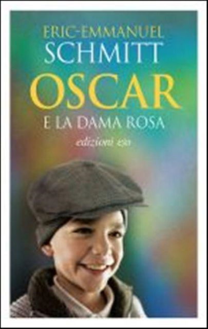 Cover for Eric-Emmanuel Schmitt · Oscar E La Dama Rosa (Buch) (2015)