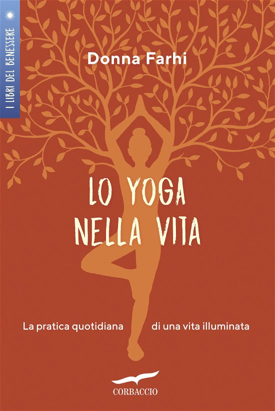 Cover for Donna Farhi · Lo Yoga Nella Vita. La Pratica Quotidiana Di Una Vita Illuminata (Book)