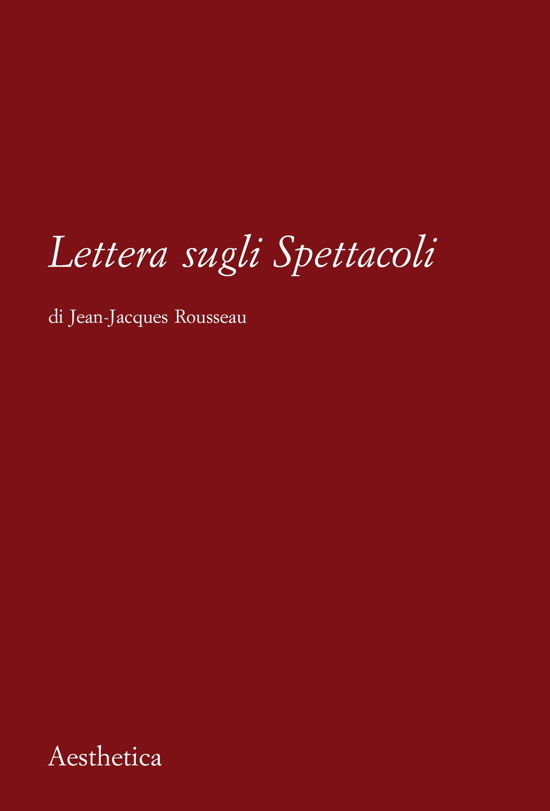 Cover for Jean-Jacques Rousseau · Lettera Sugli Spettacoli (Book)