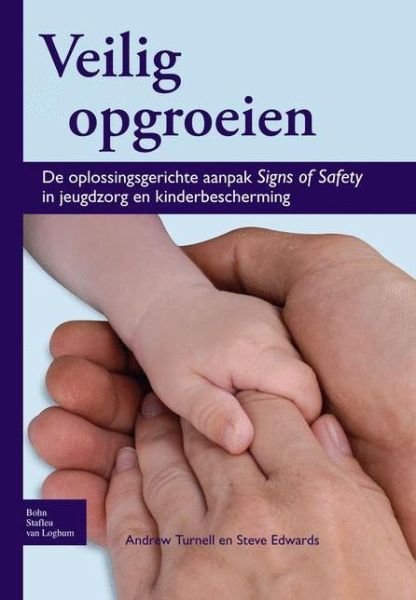 Cover for Andrew Turnell · Veilig Opgroeien: de Oplossingsgerichte Aanpak Signs of Safety in Jeugdzorg En Kinderbescherming (Paperback Book) [2009 edition] (2012)