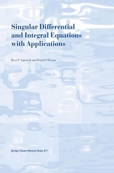 Cover for R.p. Agarwal · Singular Differential and Integral Equations with Applications (Paperback Book) [1st Ed. Softcover of Orig. Ed. 2003 edition] (2010)