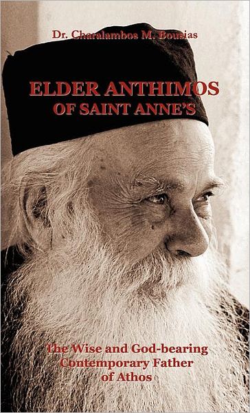 Cover for Dr Charalambos M. Bousias · Elder Anthimos of Saint Annes (Hardcover Book) (2011)