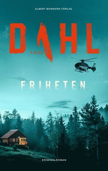 Cover for Arne Dahl · Sam Berger och Molly Blom: Friheten (Indbundet Bog) (2020)